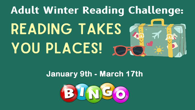 2023 Adult Winter Reading Challenge Reading Takes You Places - January 9th - March 17th