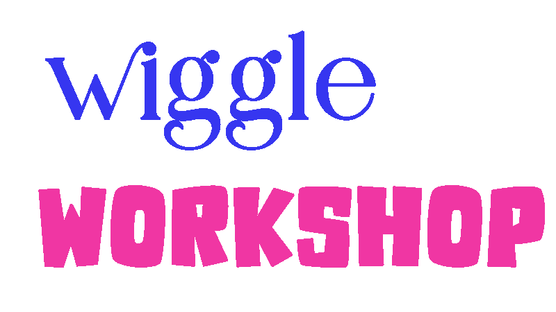 Wiggle Workshop