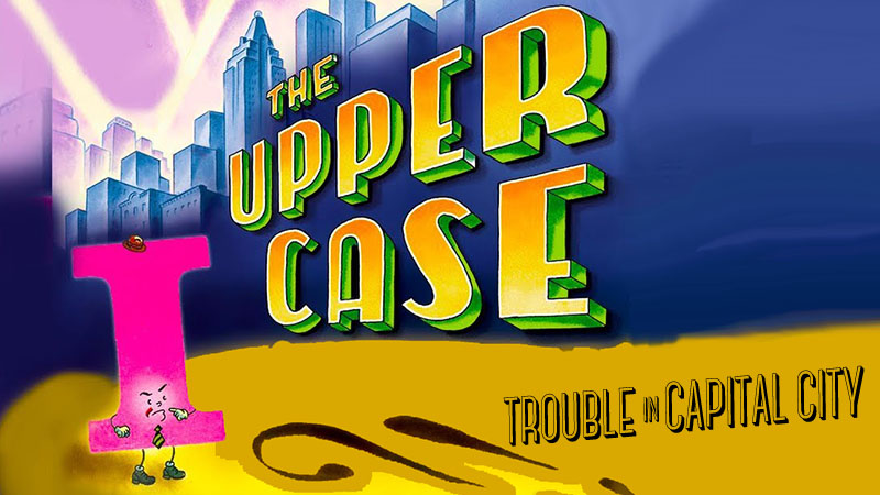 Reader’s Theatre The Upper Case: Trouble in Capital City