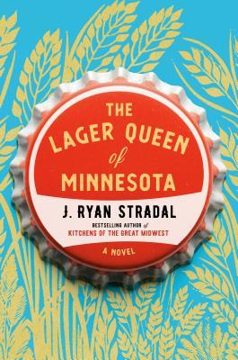 The Lager Queen of Minnesota by J. Ryan Stradal book cover featuring a bottle cap with the title printed on it. 